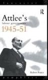 Pearce, Robert Pearce - Attlee''s Labour Governments 1945-51