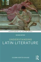 Braund, Professor Susanna Braund, Susanna Braund, Susanna Morton Braund - Understanding Latin Literature