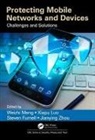Weizhi (Institute for Infocomm Research Meng, Weizhi Luo Meng, Jianying Meng Zhou, Steven Furnell, Steven (Plymouth University Furnell, Xiapu Luo... - Protecting Mobile Networks and Devices