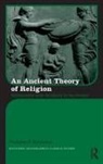 Nickolas Roubekas, Nickolas P. Roubekas, Nickolas P. (University of Aberdeen Roubekas, Nikolas Roubekas - Ancient Theory of Religion