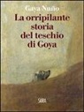 Juan A. Gaya Nuño - La orripilante storia del teschio di Goya