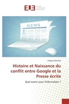 Grégory Descloix - Histoire et Naissance du conflit entre Google et la Presse écrite