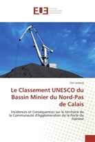 Eric Leclercq - Le Classement UNESCO du Bassin Minier du Nord-Pas de Calais