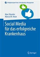Mar Däumler, Marc Däumler, Marcus M Hotze, Marcus M. Hotze - Social Media für das erfolgreiche Krankenhaus