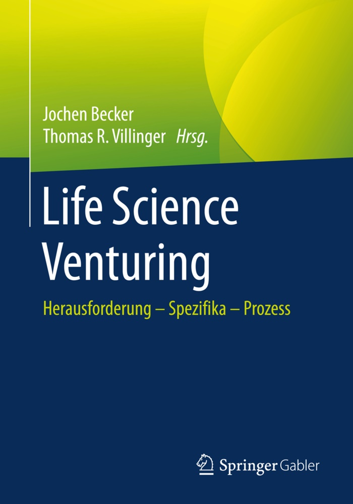 Joche Becker, Jochen Becker, R Villinger, R Villinger, Thomas R. Villinger - Life Science Venturing Herausforderung - Spezifika - Prozess