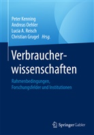 Lucia A Reisch u a, Christian Grugel, Peter Kenning, Andrea Oehler, Andreas Oehler, Lucia A. Reisch - Verbraucherwissenschaften