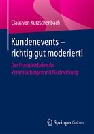 Claus Von Kutzschenbach, Claus von Kutzschenbach - Kundenevents - richtig gut moderiert!