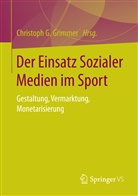 Christop G Grimmer, Christoph G Grimmer, Christoph G. Grimmer - Der Einsatz Sozialer Medien im Sport