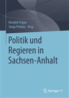 Priebus, Priebus, Sonja Priebus, Hendri Träger, Hendrik Träger, Hendri Träger (Dr.)... - Politik und Regieren in Sachsen-Anhalt
