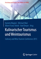 Axel Dreyer, Albert Franz Stöckl u a, Michae Mair, Michael Mair, Albert Franz Stöckl, Daniela Wagner - Kulinarischer Tourismus und Weintourismus