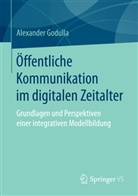 Alexander Godulla - Öffentliche Kommunikation im digitalen Zeitalter