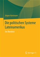 Jürgen Hartmann - Die politischen Systeme Lateinamerikas