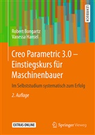 Rober Bongartz, Robert Bongartz, Vanessa Hansel - Creo Parametric 3.0 - Einstiegskurs für Maschinenbauer