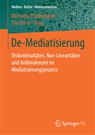 Grenz, Grenz, Tilo Grenz, Michael Pfadenhauer, Michaela Pfadenhauer - De-Mediatisierung