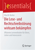 Rita M Brehm, Rita M. Brehm - Die Lese- und Rechtschreibstörung wirksam bekämpfen
