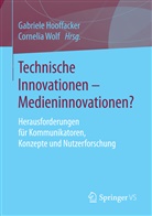 Gabriel Hooffacker, Gabriele Hooffacker, Gabriel Hooffacker (Dr.), Gabriele Hooffacker (Dr.), Wolf, Cornelia Wolf... - Technische Innovationen - Medieninnovationen?