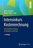 Fiedler, Fiedler, Rudolf Fiedler, Marc Rudorfer, Marco Rudorfer - Intensivkurs Kostenrechnung