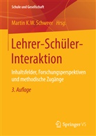 Marti K W Schweer, Martin K W Schweer, Martin K. W. Schweer, Martin K.W. Schweer - Lehrer-Schüler-Interaktion