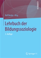 Rol Becker, Rolf Becker, Rol Becker (Prof. Dr.), Rolf Becker (Prof. Dr.) - Lehrbuch der Bildungssoziologie
