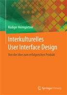 Rüdiger Heimgärtner, Rüdiger (Dr. phil.) Heimgärtner - Interkulturelles User Interface Design
