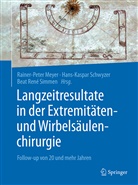 Rainer-Peter Meyer, Beat René Simmen, Hans-Kaspa Schwyzer, Hans-Kaspar Schwyzer, Beat R. Simmen, Beat René Simmen - Langzeitresultate in der Extremitäten- und Wirbelsäulenchirurgie