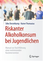 Silk Diestelkamp, Silke Diestelkamp, Rainer Thomasius - Riskanter Alkoholkonsum bei Jugendlichen