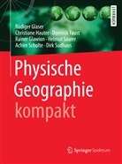 Dominik Faust, Rüdige Glaser, Rüdiger Glaser, Rainer Glawion, Christian Hauter, Christiane Hauter... - Physische Geographie kompakt