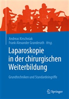 Alexander Gra, Alexander Granderath, Frank A. Granderath, Frank Alexander Granderath, Andrea Kirschniak, Andreas Kirschniak... - Laparoskopie in der chirurgischen Weiterbildung