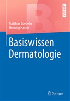 Matthia Goebeler, Matthias Goebeler, Matthia Goebeler (Prof. Dr.), Matthias Goebeler (Prof. Dr.), Hamm, Henning Hamm... - Basiswissen Dermatologie