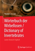 Theodor C H Cole, Theodor C. H. Cole, Theodor C H Siebert-Cole, Theodor C. H. Siebert-Cole - Wörterbuch der Wirbellosen / Dictionary of Invertebrates
