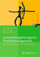 Christia Bär, Christian Bär, Jen Fiege, Jens Fiege, Markus Weiss - Anwendungsbezogenes Projektmanagement