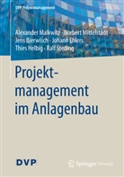 Bierwisch, Jens Bierwisch, Johann Ehlers, Thies Helbig, Alexande Malkwitz, Alexander Malkwitz... - Projektmanagement im Anlagenbau