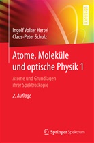 Ingolf V. Hertel, Ingolf Volke Hertel, Ingolf Volker Hertel, C.-P. Schulz, Claus-Peter Schulz - Atome, Moleküle und optische Physik. Bd.1