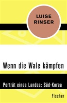 Luise Rinser - Wenn die Wale kämpfen