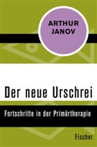 Arthur Janov - Der neue Urschrei