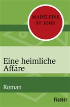 Madeleine Saint John, Madeleine St John, Madeleine St. John - Eine heimliche Affäre