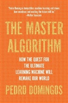 Pedro Domingos - The Master Algorithm