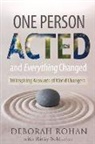 Deborah Rohan, Ricky Schlueter - One Person Acted and Everything Changed: 10 Inspiring Accounts of World Changersvolume 1