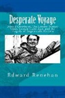 Edward Renehan - Desperate Voyage: Donald Crowhurst, the London Sunday Times Golden Globe Race, and the Tragedy of Teignmouth Electron