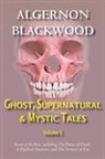 Algernon Blackwood - Ghost, Supernatural & Mystic Tales Vol 5