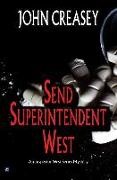 John Creasey - Send Superintendent West