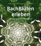 Bruno Sirtaro Hahn, Sirtaro Bruno Hahn, Marie-Luise Schäffler - Bachblüten erleben