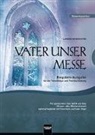 Lorenz Maierhofer - Vater unser Messe. Requiem-Ausgabe für die Totenmesse und Verabschiedung. SATB. Gesamtpartitur