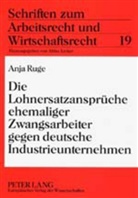 Anja Ruge, Abbo Junker - Die Lohnersatzansprüche ehemaliger Zwangsarbeiter gegen deutsche Industrieunternehmen