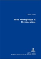 Dimitri Ginev - Entre Anthropologie et Herméneutique