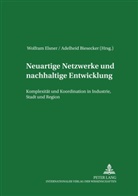 Adelheid Biesecker, Wolfram Elsner - Neuartige Netzwerke und nachhaltige Entwicklung