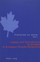 Francoise Le Jeune - Legacy and Contribution to Canada of European Female Emigrants