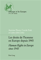 Carole Fink, Antoine Fleury, Lubor Jilek - Les droits de l'homme en Europe depuis 1945 / Human Rights in Europe since 1945