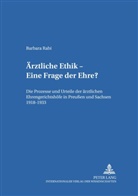 Barbara Rabi - Ärztliche Ethik - Eine Frage der Ehre?