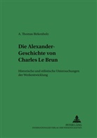 Alescha-Thomas Birkenholz - Die Alexander-Geschichte von Charles Le Brun